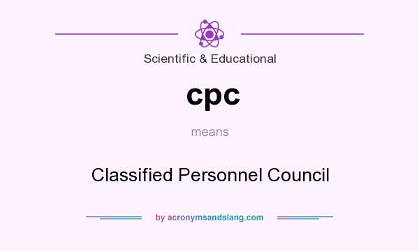 What does cpc mean? It stands for Classified Personnel Council