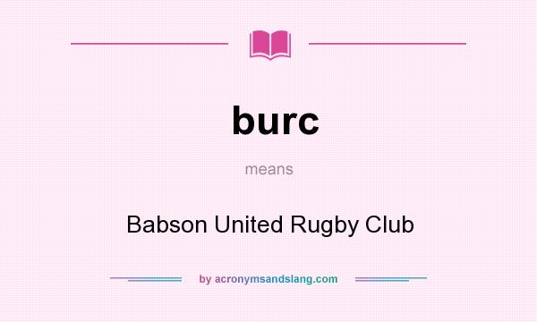 What does burc mean? It stands for Babson United Rugby Club