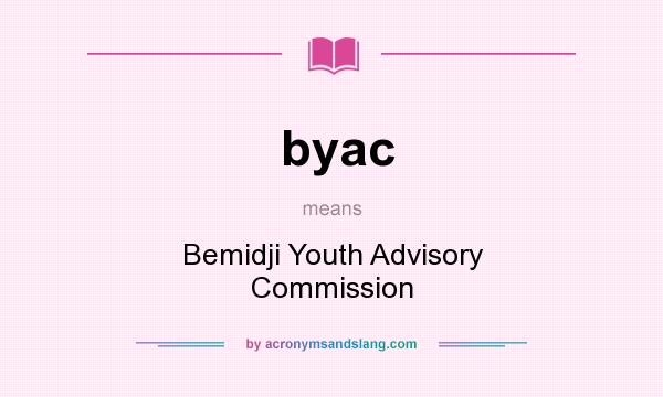What does byac mean? It stands for Bemidji Youth Advisory Commission