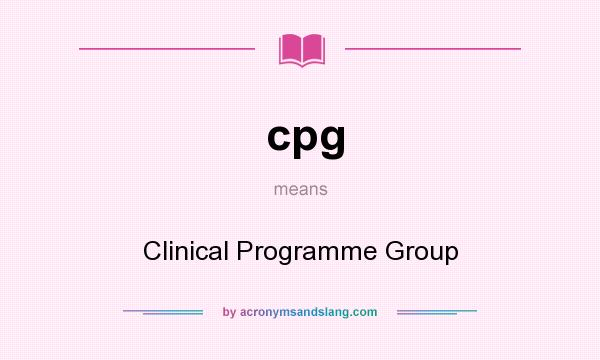 What does cpg mean? It stands for Clinical Programme Group