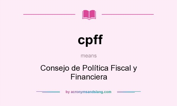 What does cpff mean? It stands for Consejo de Política Fiscal y Financiera