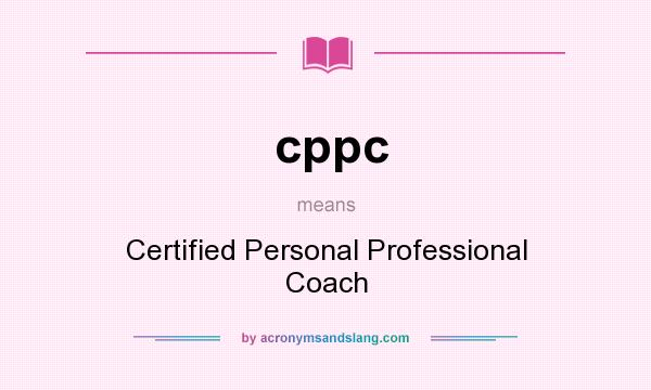 What does cppc mean? It stands for Certified Personal Professional Coach
