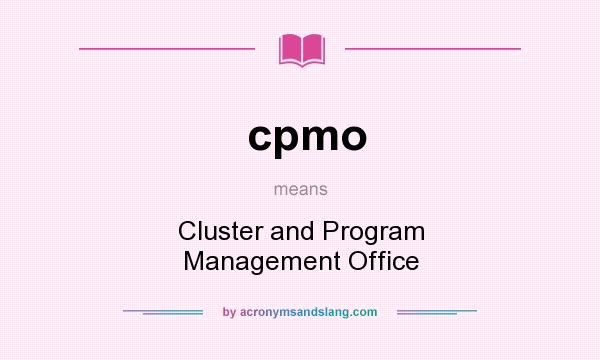 What does cpmo mean? It stands for Cluster and Program Management Office