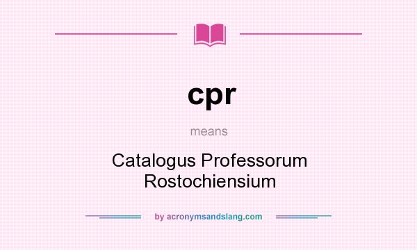What does cpr mean? It stands for Catalogus Professorum Rostochiensium
