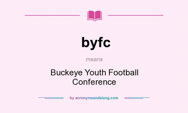 What does byfc mean? It stands for Buckeye Youth Football Conference