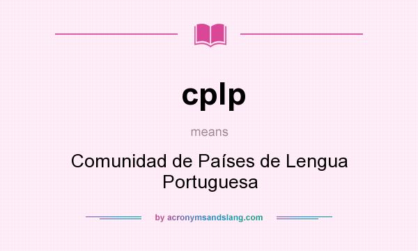What does cplp mean? It stands for Comunidad de Países de Lengua Portuguesa