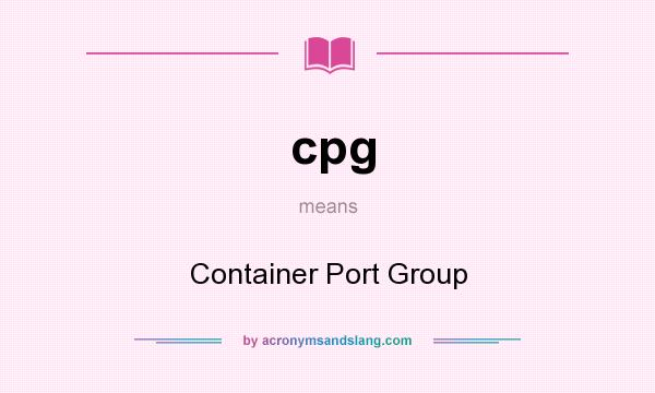 What does cpg mean? It stands for Container Port Group