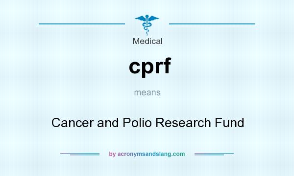 What does cprf mean? It stands for Cancer and Polio Research Fund