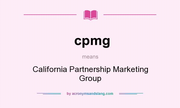What does cpmg mean? It stands for California Partnership Marketing Group