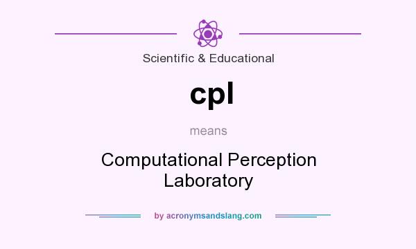 What does cpl mean? It stands for Computational Perception Laboratory