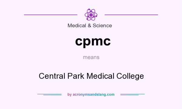What does cpmc mean? It stands for Central Park Medical College