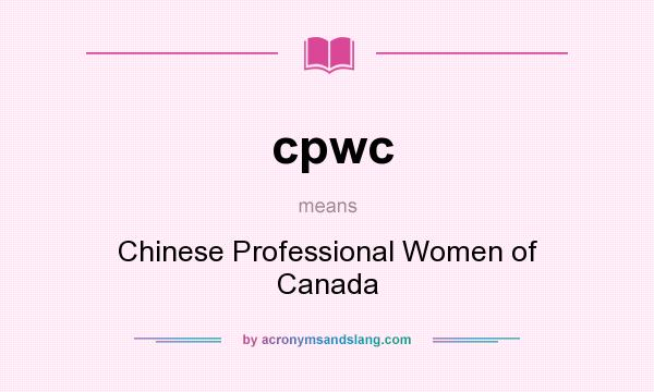 What does cpwc mean? It stands for Chinese Professional Women of Canada
