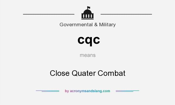 What does cqc mean? It stands for Close Quater Combat