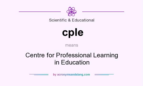 What does cple mean? It stands for Centre for Professional Learning in Education