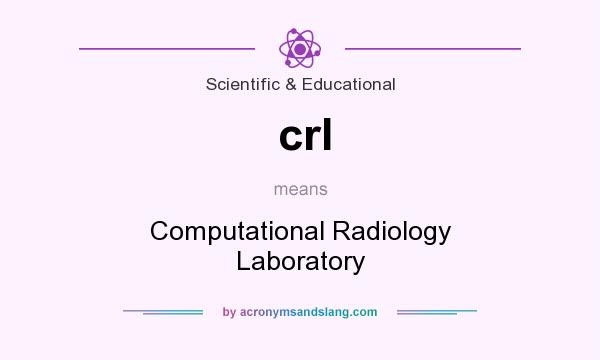 What does crl mean? It stands for Computational Radiology Laboratory