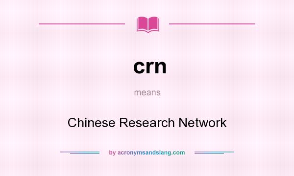 What does crn mean? It stands for Chinese Research Network