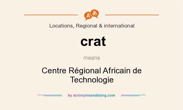 What does crat mean? It stands for Centre Régional Africain de Technologie