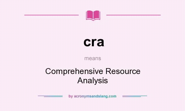 What does cra mean? It stands for Comprehensive Resource Analysis