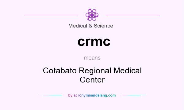 What does crmc mean? It stands for Cotabato Regional Medical Center