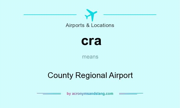 What does cra mean? It stands for County Regional Airport