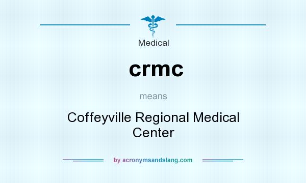 What does crmc mean? It stands for Coffeyville Regional Medical Center