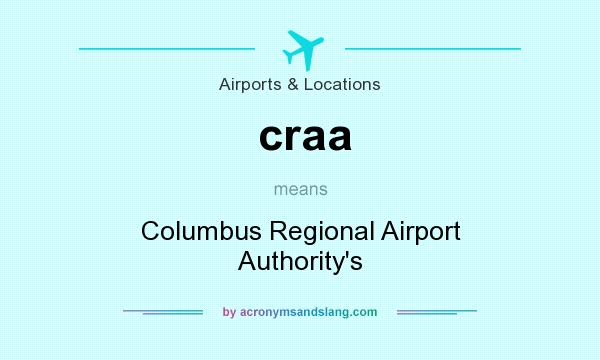 What does craa mean? It stands for Columbus Regional Airport Authority`s