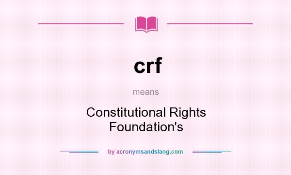 What does crf mean? It stands for Constitutional Rights Foundation`s