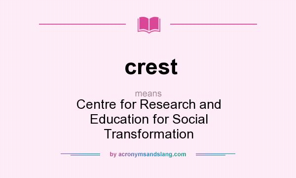 What does crest mean? It stands for Centre for Research and Education for Social Transformation