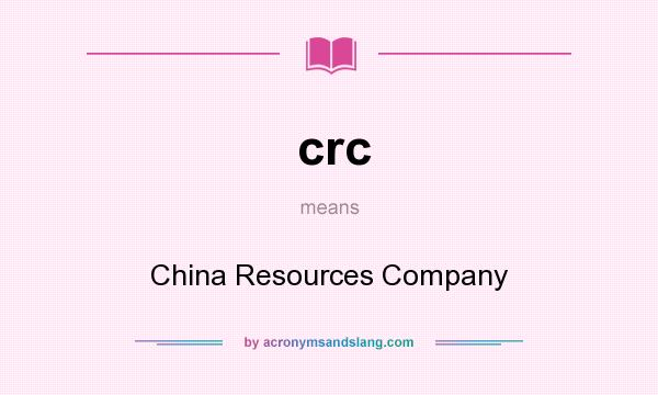 What does crc mean? It stands for China Resources Company