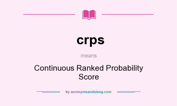 What does crps mean? It stands for Continuous Ranked Probability Score