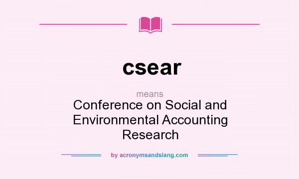 What does csear mean? It stands for Conference on Social and Environmental Accounting Research