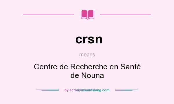What does crsn mean? It stands for Centre de Recherche en Santé de Nouna