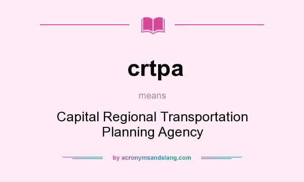 What does crtpa mean? It stands for Capital Regional Transportation Planning Agency