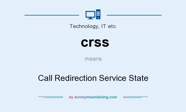 What does crss mean? It stands for Call Redirection Service State