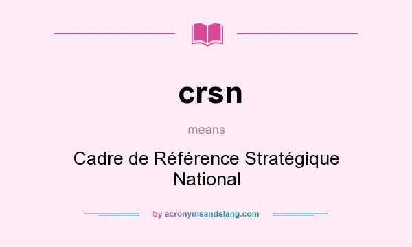 What does crsn mean? It stands for Cadre de Référence Stratégique National