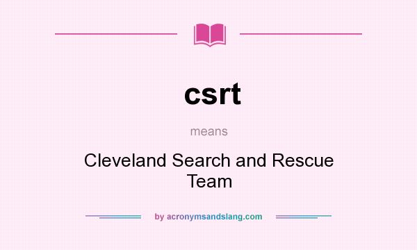 What does csrt mean? It stands for Cleveland Search and Rescue Team