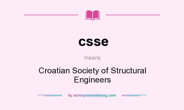 What does csse mean? It stands for Croatian Society of Structural Engineers