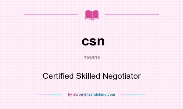 What does csn mean? It stands for Certified Skilled Negotiator
