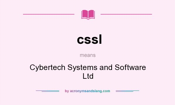 What does cssl mean? It stands for Cybertech Systems and Software Ltd