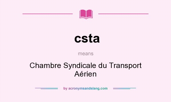What does csta mean? It stands for Chambre Syndicale du Transport Aérien