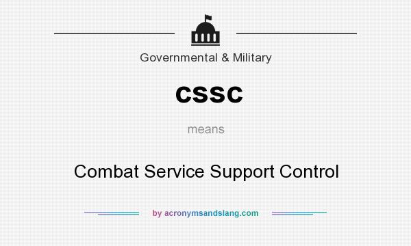 What does cssc mean? It stands for Combat Service Support Control