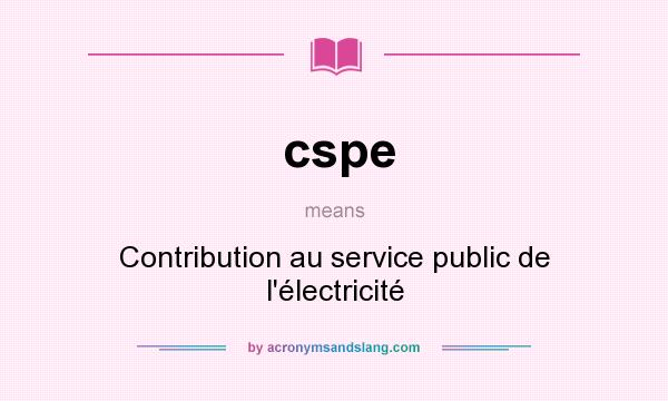 What does cspe mean? It stands for Contribution au service public de l`électricité