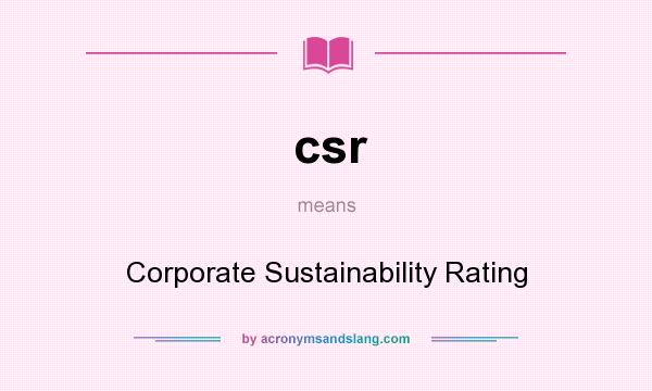What does csr mean? It stands for Corporate Sustainability Rating