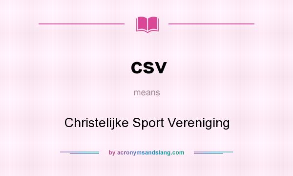 What does csv mean? It stands for Christelijke Sport Vereniging