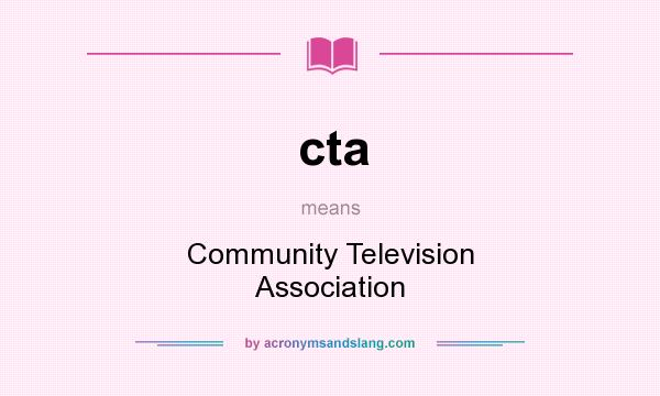 What does cta mean? It stands for Community Television Association