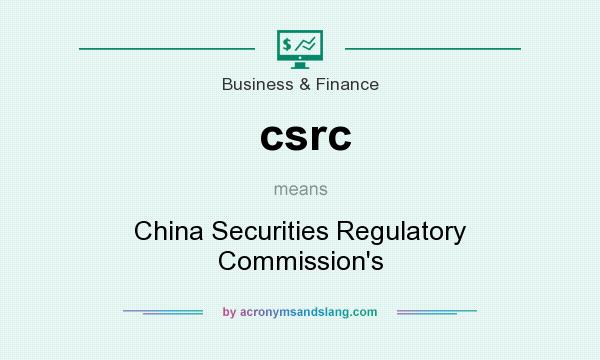 What does csrc mean? It stands for China Securities Regulatory Commission`s