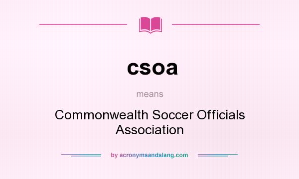 What does csoa mean? It stands for Commonwealth Soccer Officials Association