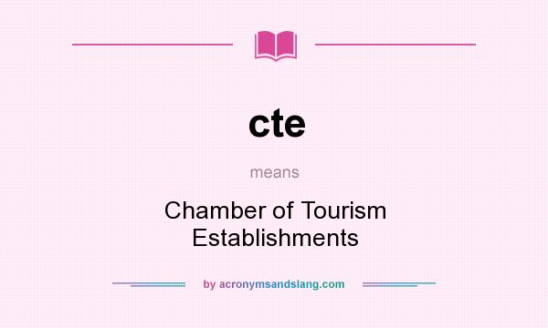 What does cte mean? It stands for Chamber of Tourism Establishments