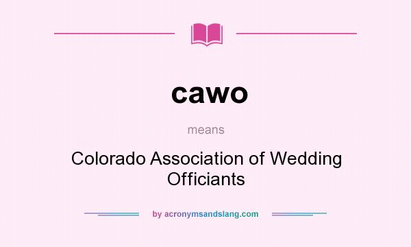 What does cawo mean? It stands for Colorado Association of Wedding Officiants