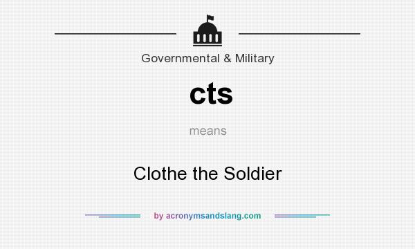 What does cts mean? It stands for Clothe the Soldier